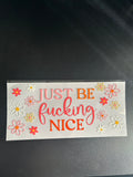 #64 - Just Be Fucking Nice