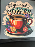 #11 - All You Need Is Coffee - DTF