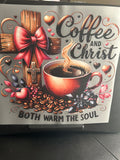 #15 - Coffee & Christ Both Warm The Soul - DTF
